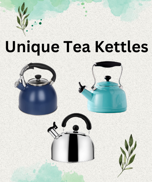 Unique Tea Kettles